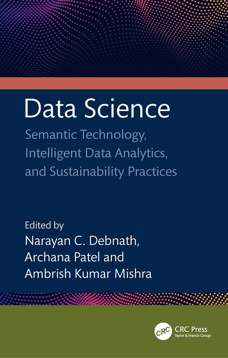 Data Science: Semantic Technology, Intelligent Analytics, and Sustainability Practices
