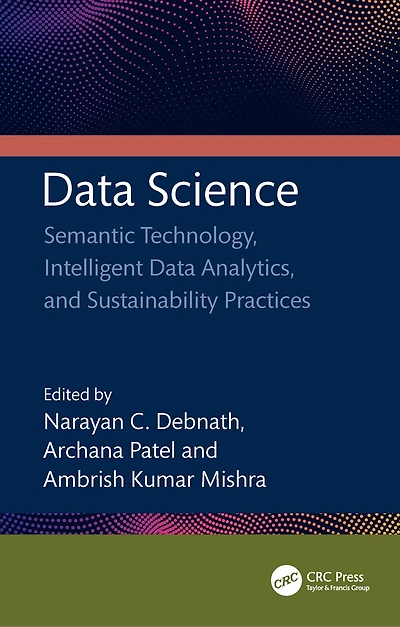Data Science: Semantic Technology, Intelligent Analytics, and Sustainability Practices