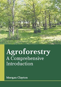 Agroforestry: A Comprehensive Introduction