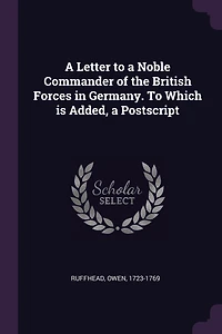 a Letter To Noble Commander of the British Forces Germany. Which is Added, Postscript