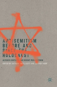 Antisemitism Before and Since the Holocaust: Altered Contexts Recent Perspectives