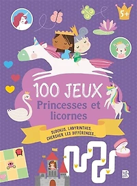 100 jeux: princesses et licornes
