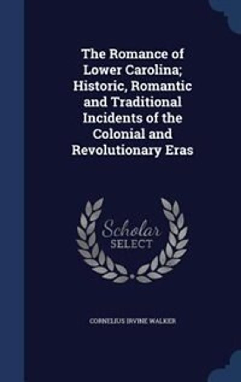 The Romance of Lower Carolina (Classic Reprint)