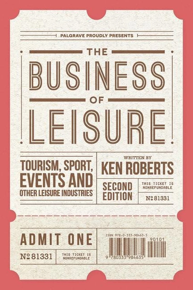 The Business of Leisure: Tourism, Sport, Events and Other Leisure Industries