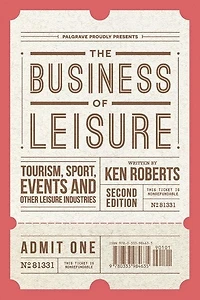 The Business of Leisure: Tourism, Sport, Events and Other Leisure Industries