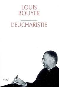 Eucharistie: théologie et spiritualité de la prière eucharistique