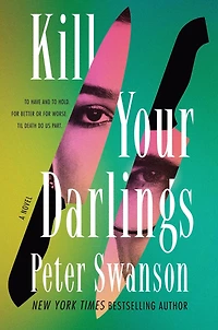 Kill Your Darlings: A Novel