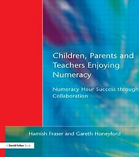 Children, Parents and Teachers Enjoying Numeracy: Numeracy Hour Success Through Collaboration