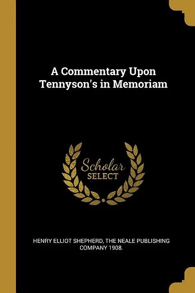 A Commentary Upon Tennyson's in Memoriam