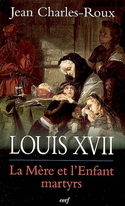Louis XVII: la mère et l'enfant martyrs