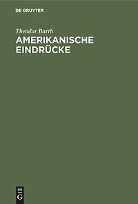 Amerikanische Eindrücke: Eine impressionistische Schilderung amerikanischer Zustände in Briefen