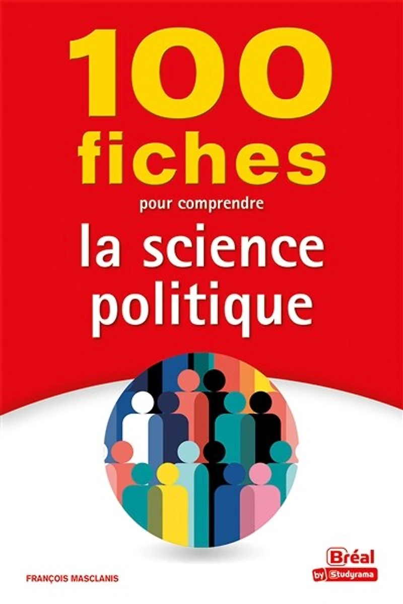 100 fiches pour comprendre la science politique