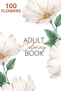 Adult Flower Coloring Book: Adults amazing collection - beautiful flowers - serene flowers