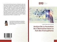 Analyse De La Formation De L'Abreviation Dans Le Twit Des Francophones