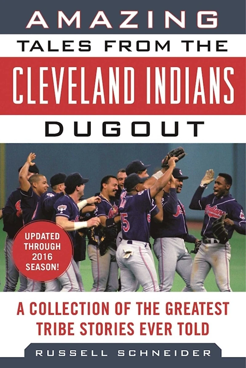 Amazing Tales from the Cleveland Indians Dugout: A Collection of Greatest Tribe Stories Ever Told