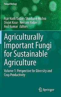 Agriculturally Important Fungi for Sustainable Agriculture: Volume 1: Perspective Diversity and Crop Productivity