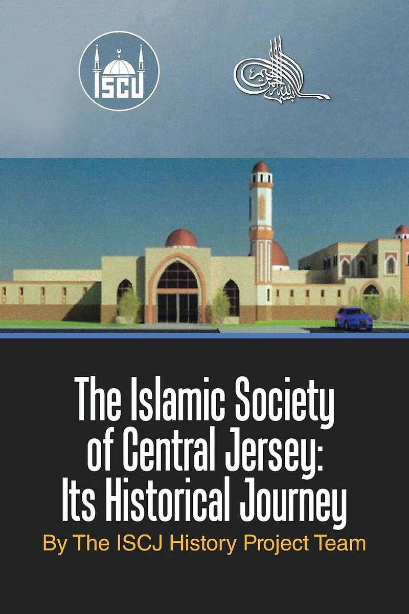 The Islamic Society of Central Jersey: Its Historical Journey