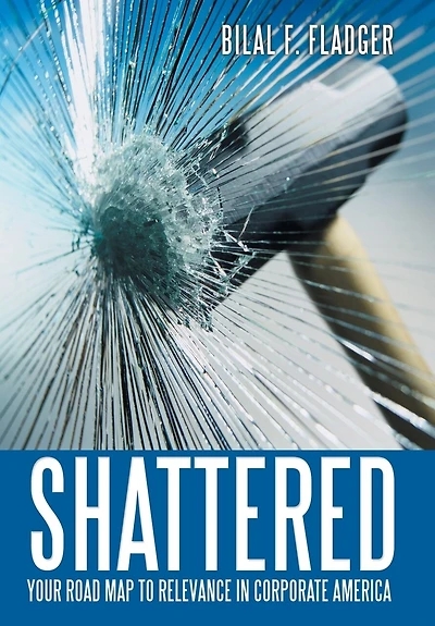 Shattered: Your Road Map to Relevance Corporate America