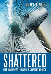 Shattered: Your Road Map to Relevance Corporate America