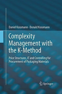 Complexity Management with the K-Method: Price Structures, IT and Controlling for Procurement of Packaging Materials