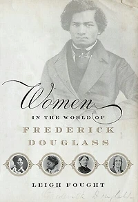 Women the World of Frederick Douglass