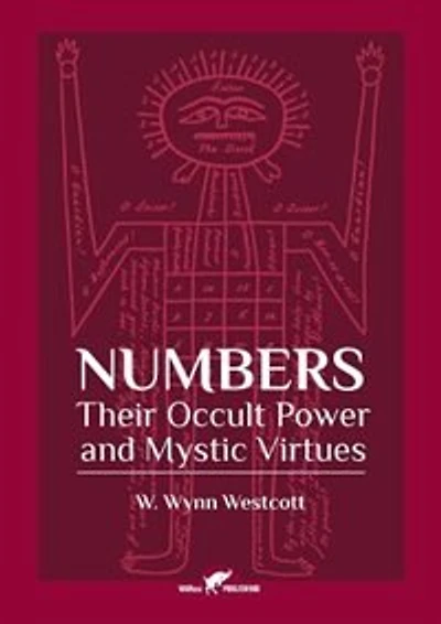 Numbers: Their Occult Power and Mystic Virtues