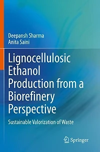 Lignocellulosic Ethanol Production from a Biorefinery Perspective: Sustainable Valorization of Waste