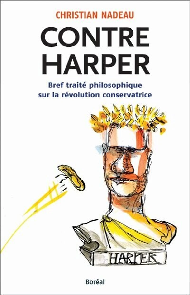 Contre Harper: bref traité philosophique sur la révolution conservatrice