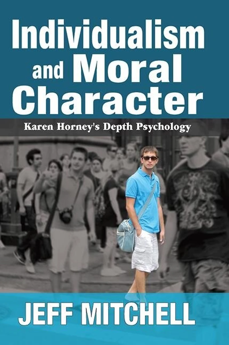 Individualism And Moral Character: Karen Horney's Depth Psychology