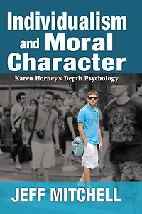 Individualism And Moral Character: Karen Horney's Depth Psychology
