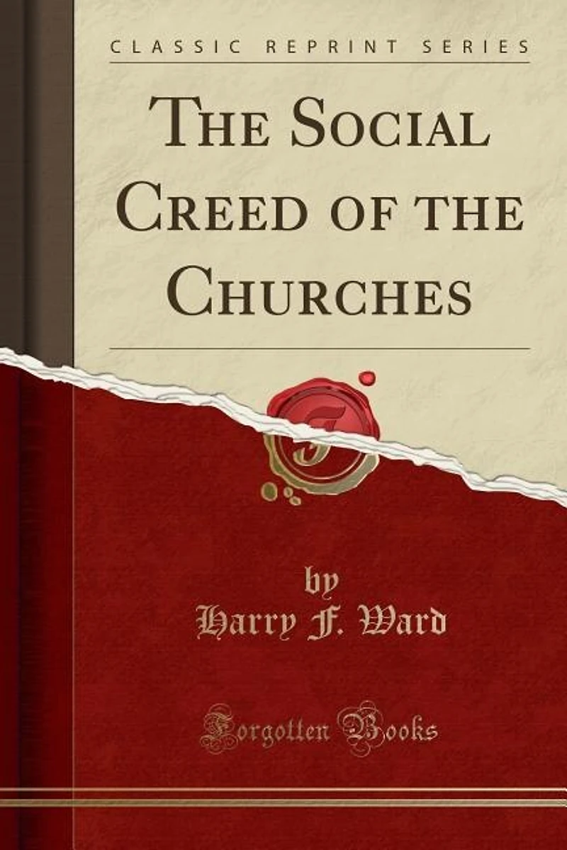 the Social Creed of Churches (Classic Reprint)