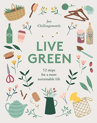 Live Green: 52 Steps For A More Sustainable Life