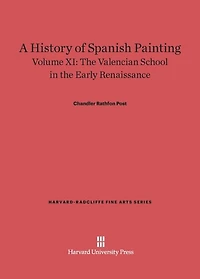 A History of Spanish Painting, Volume XI: The Valencian School in the Early Renaissance