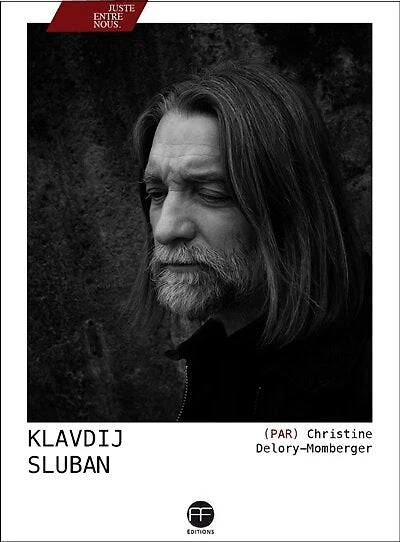 Klavdij Sluban: je photographie pour avoir perdu ma langue