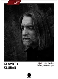 Klavdij Sluban: je photographie pour avoir perdu ma langue