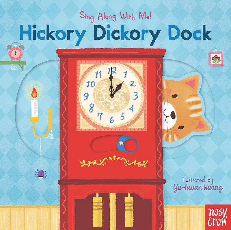 Hickory Dickory Dock: (A Classic Nursery Rhyme Board Book with Interactive Sliders and QR Code for Instrumental and Vocal Versions - For Babies and Toddlers)