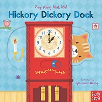 Hickory Dickory Dock: (A Classic Nursery Rhyme Board Book with Interactive Sliders and QR Code for Instrumental and Vocal Versions - For Babies and Toddlers)
