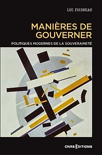 Manières de gouverner: politiques modernes la souveraineté