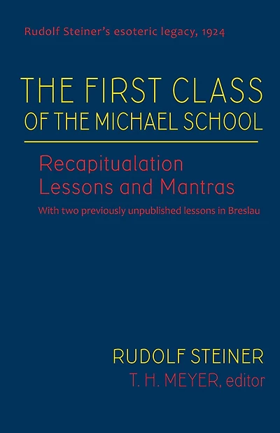 The First Class of the Michael School: Recapitulation Lessons and Mantras (CW 270)
