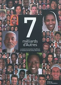 7 milliards d'autres: un projet de la fondation GoodPlanet
