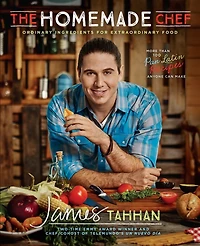 The Homemade Chef: Ordinary Ingredients for Extraordinary Food: A Cookbook