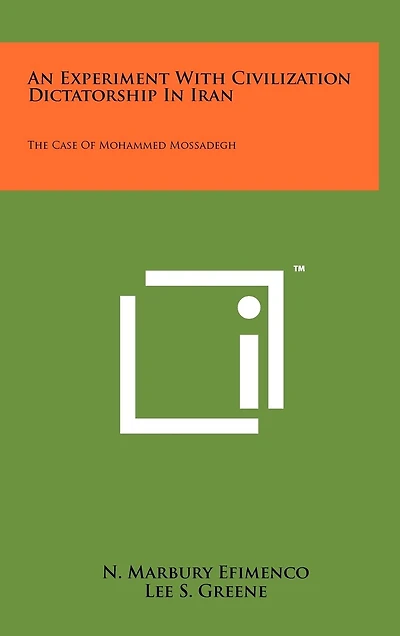 An Experiment With Civilization Dictatorship In Iran: The Case Of Mohammed Mossadegh