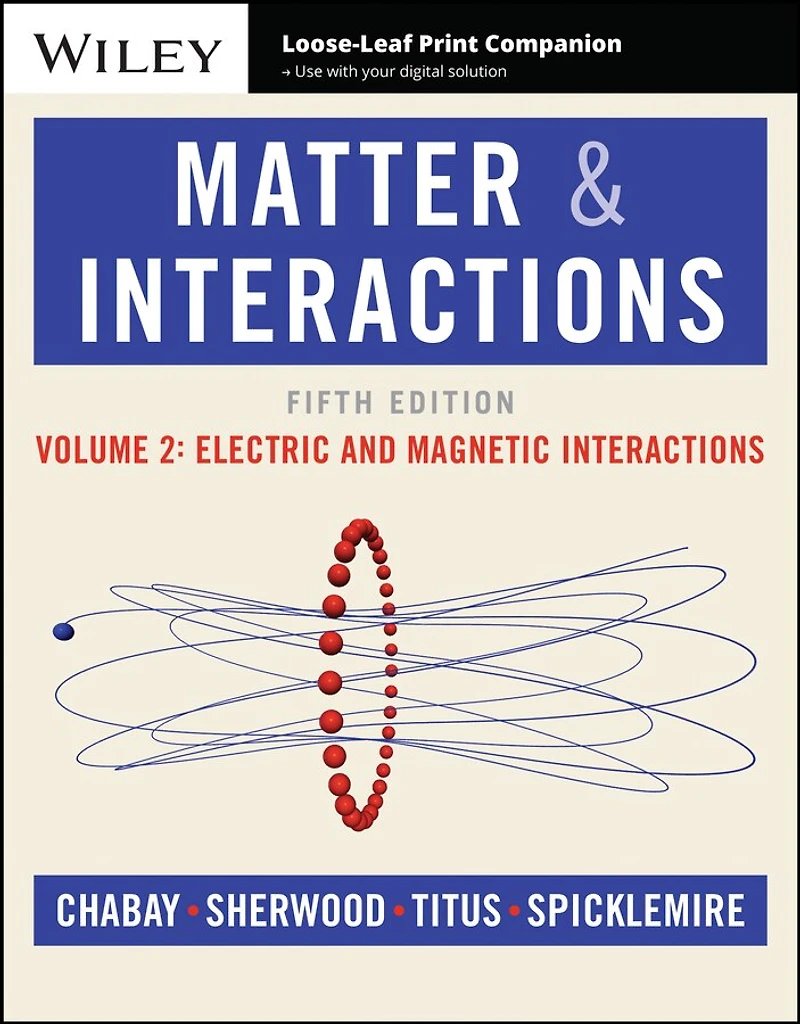 Matter and Interactions, Volume 2: Electric Magnetic Interactions