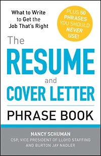 the Resume and Cover Letter Phrase Book: What to Write Get Job That's Right
