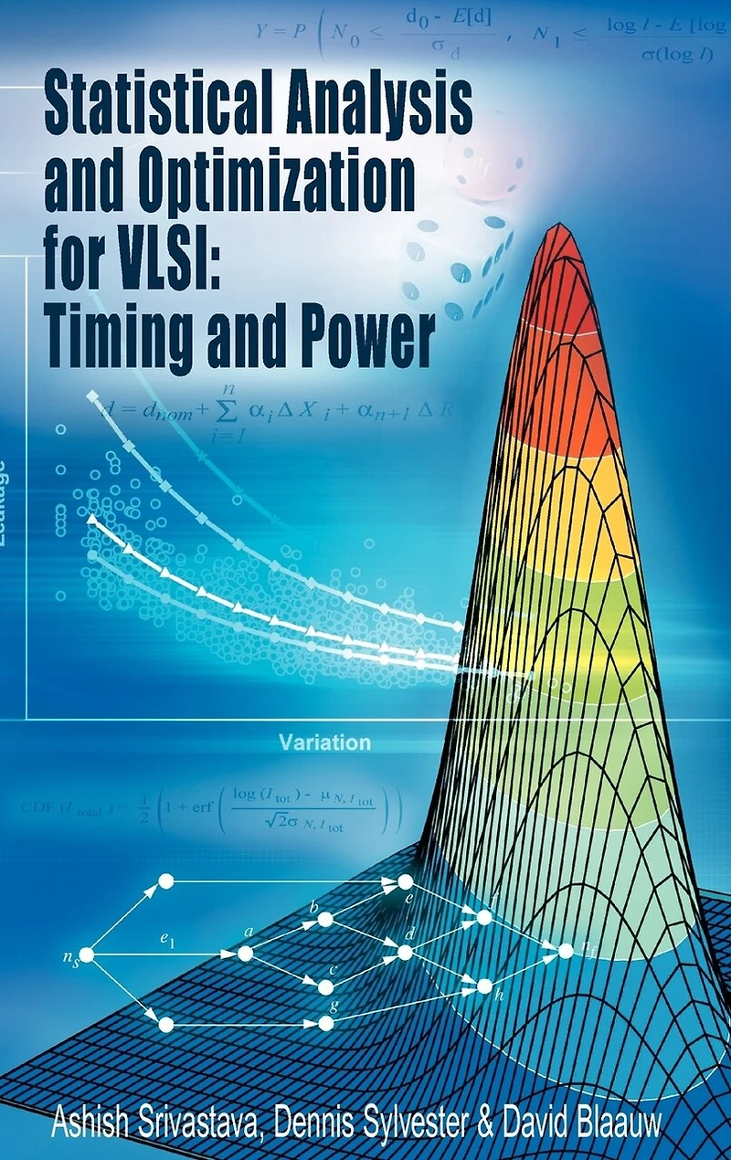 Statistical Analysis And Optimization For Vlsi: Timing Power