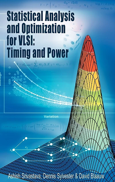 Statistical Analysis And Optimization For Vlsi: Timing Power