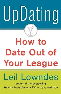 Updating!: How to Date Out of Your League