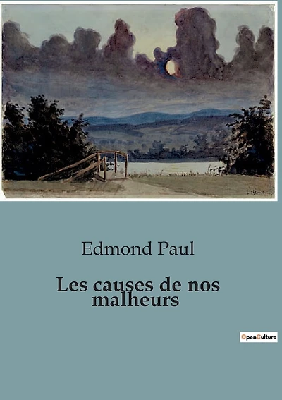 Les causes de nos malheurs
