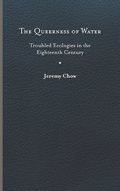 the Queerness of Water: Troubled Ecologies Eighteenth Century