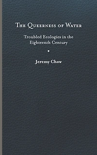 the Queerness of Water: Troubled Ecologies Eighteenth Century